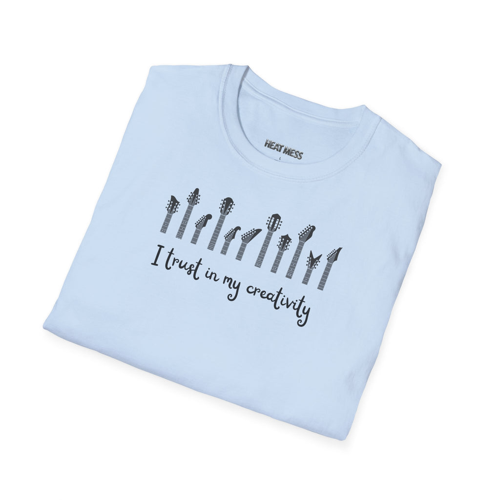 I Trust In My Creativity T-Shirt - Heat Mess