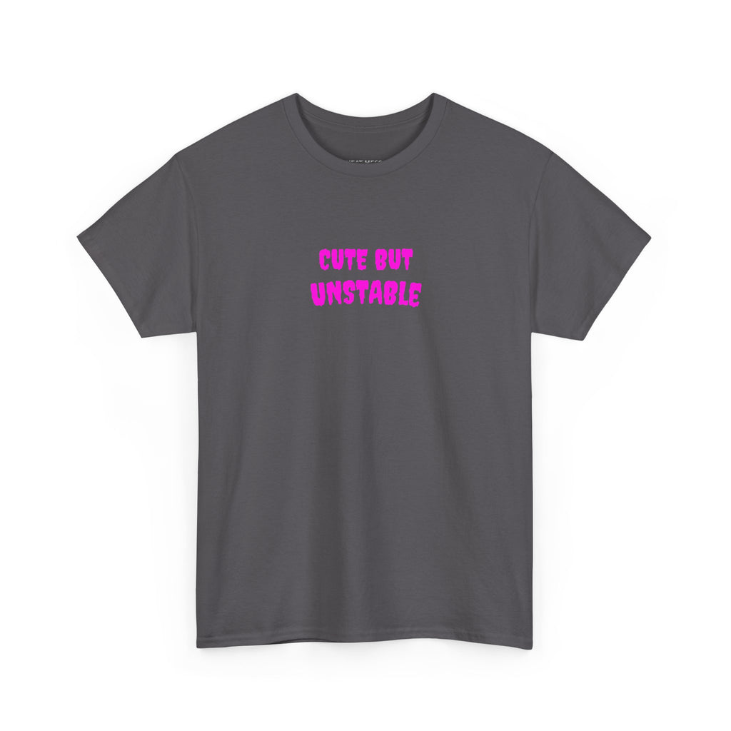 Cute But Unstable T-Shirt