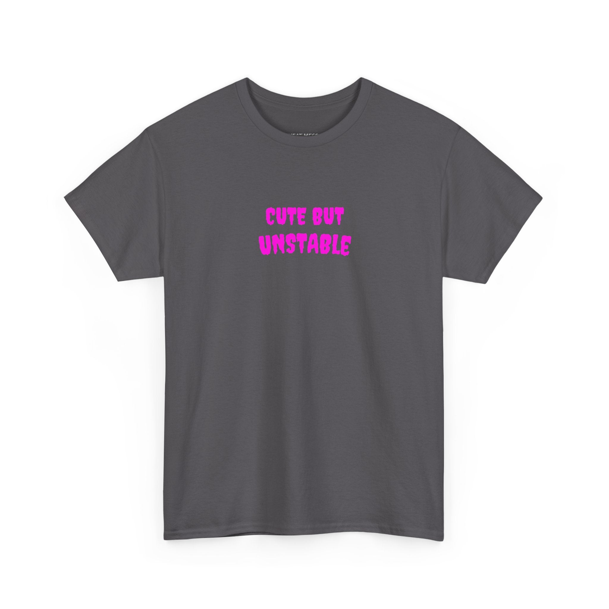 Cute But Unstable T-Shirt
