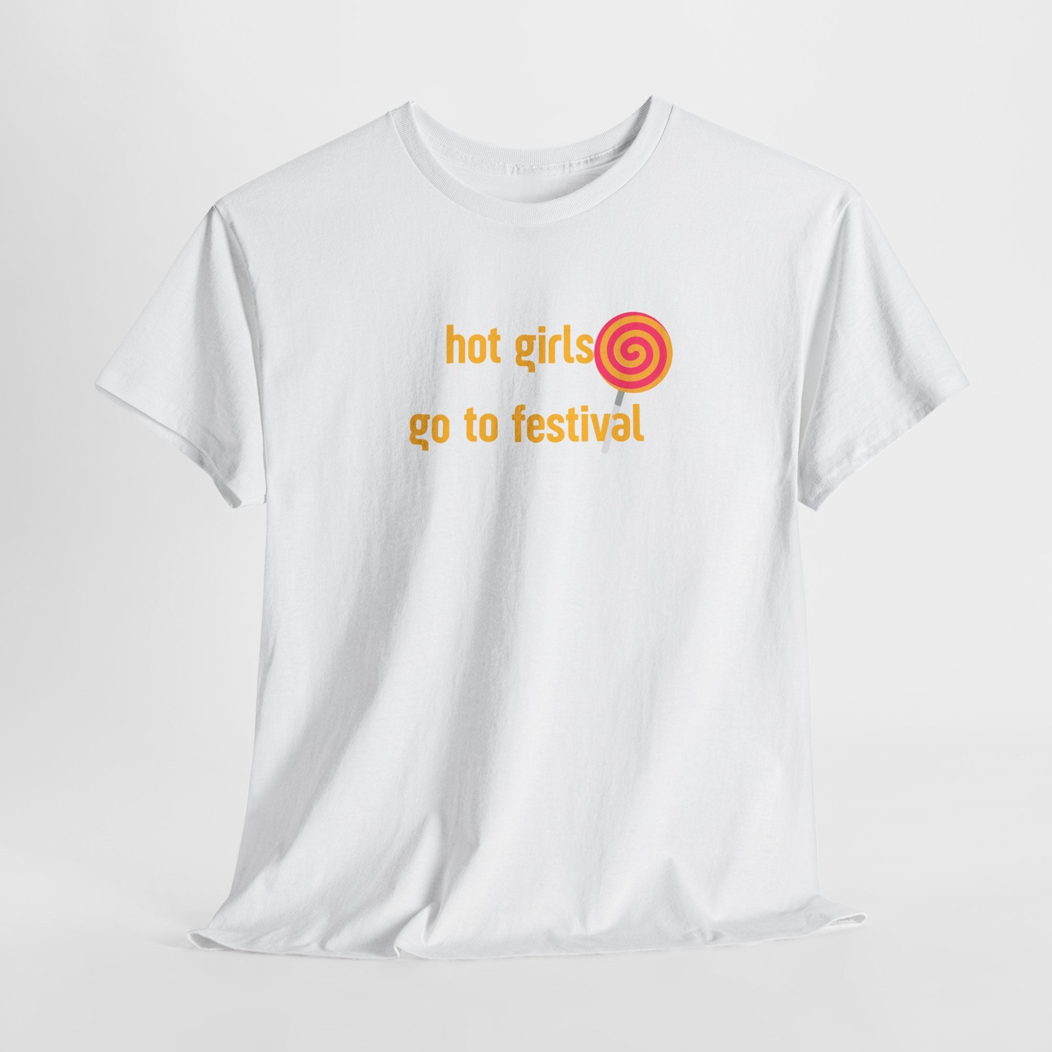 "hot girls go to festival" T‑Shirt