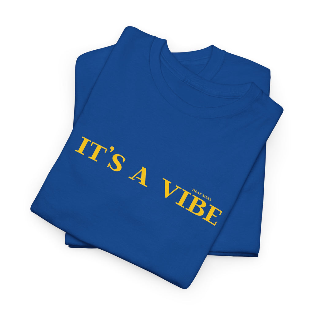 "It’s A Vibe" T-Shirt