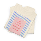 “All Things That Made You Forget ” T-Shirt - Heat Mess