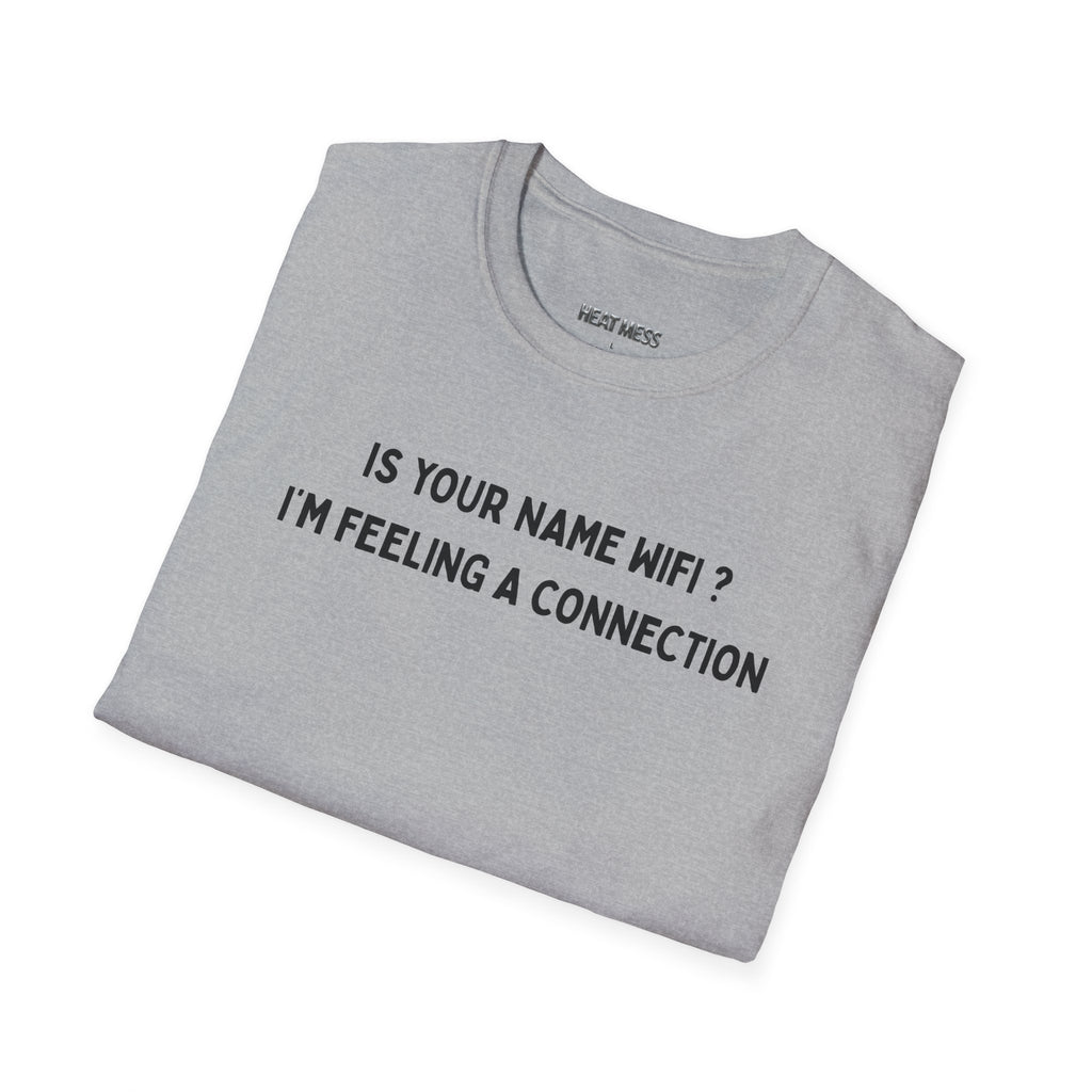 Is your name Wifi T-shirt - Heat Mess