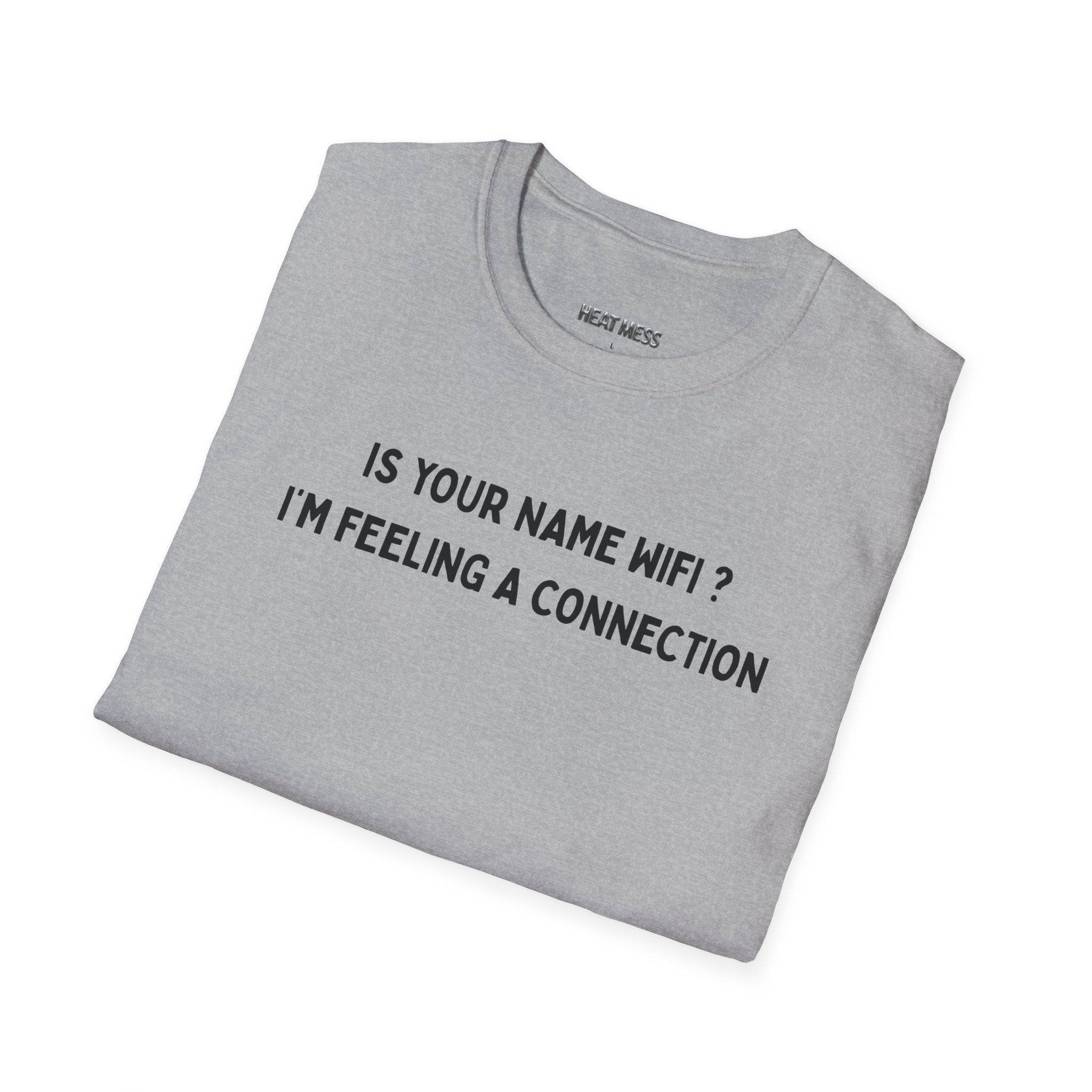 Is your name Wifi T-shirt - Heat Mess