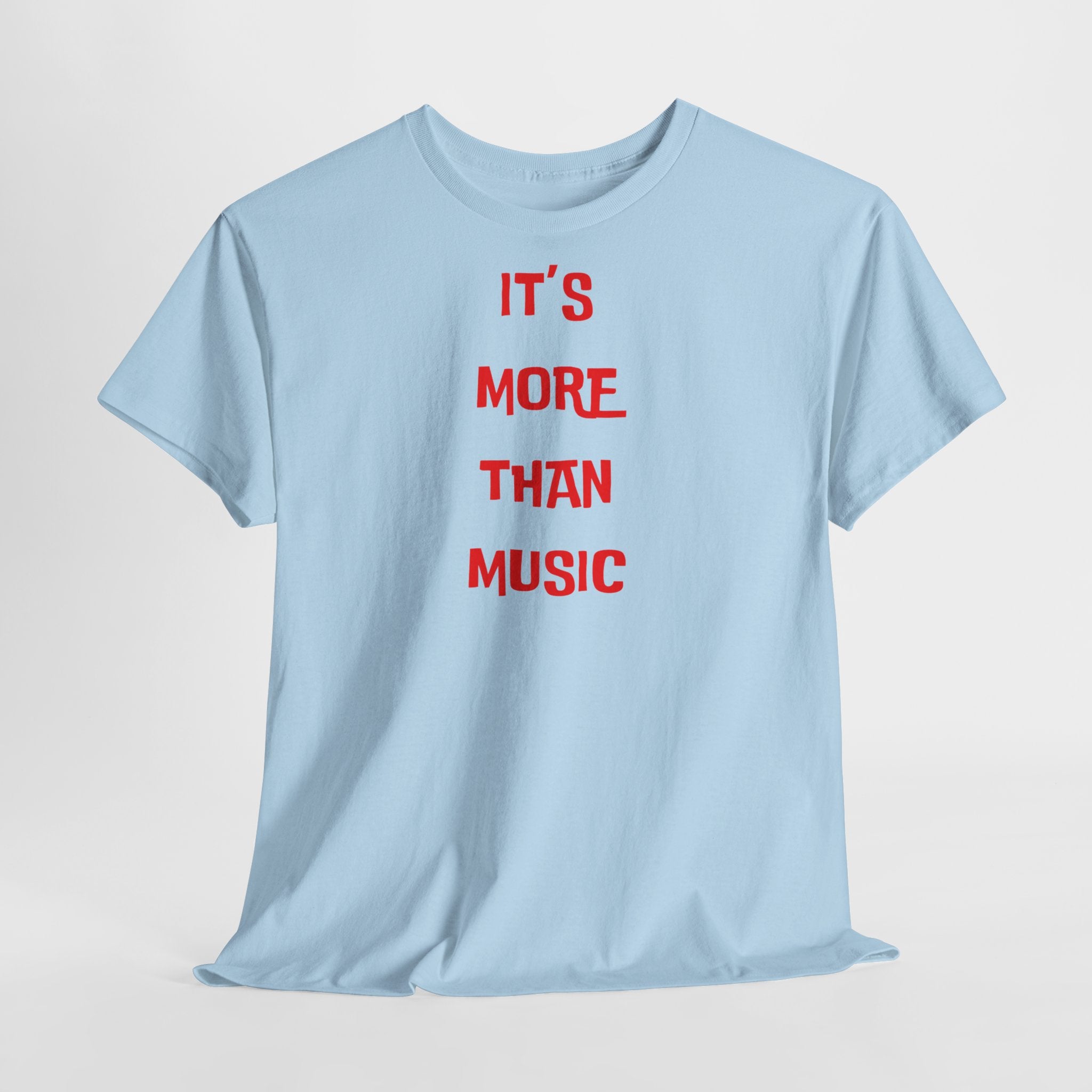 "It’s More Than Music" T-Shirt