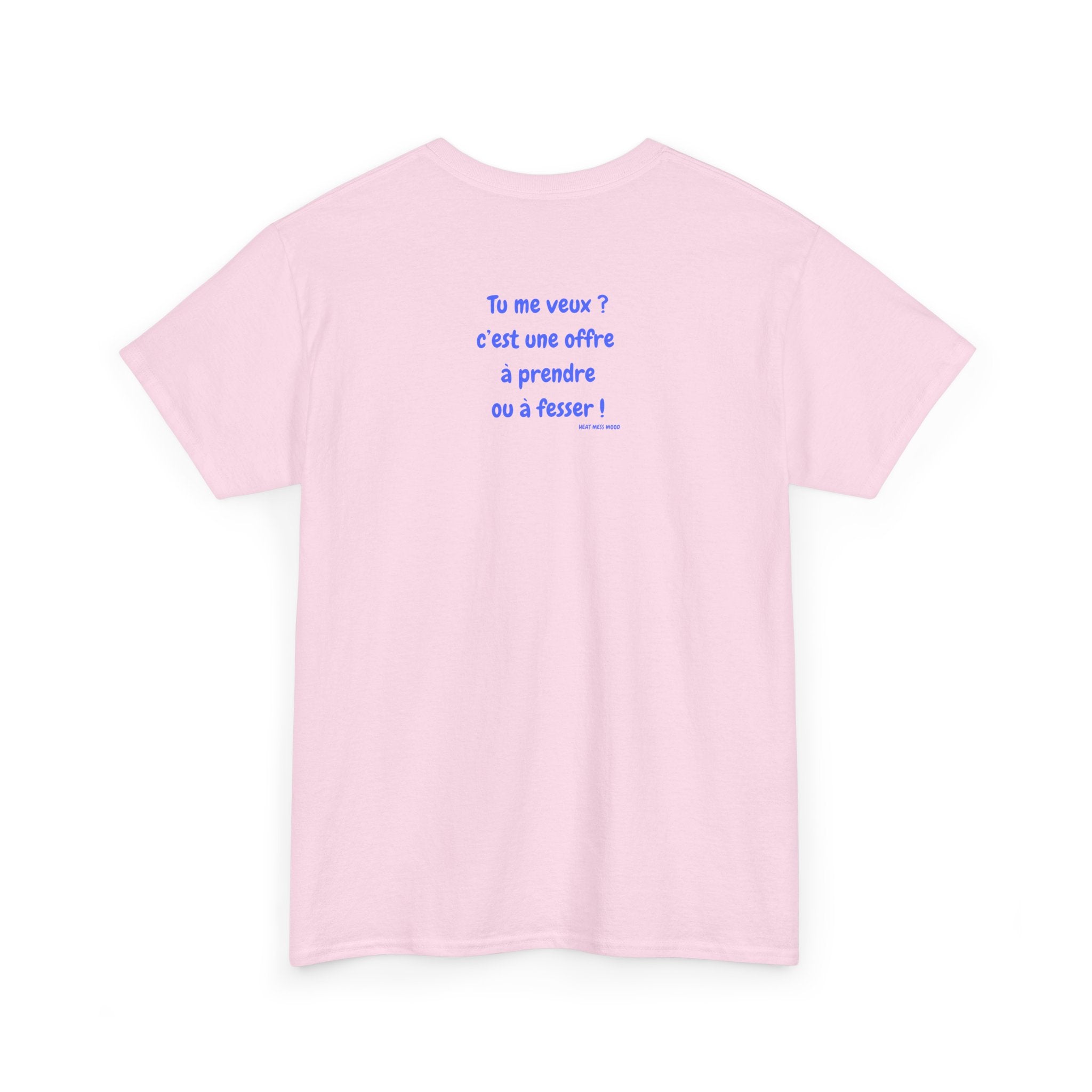 “Tu me veux?” T-Shirt