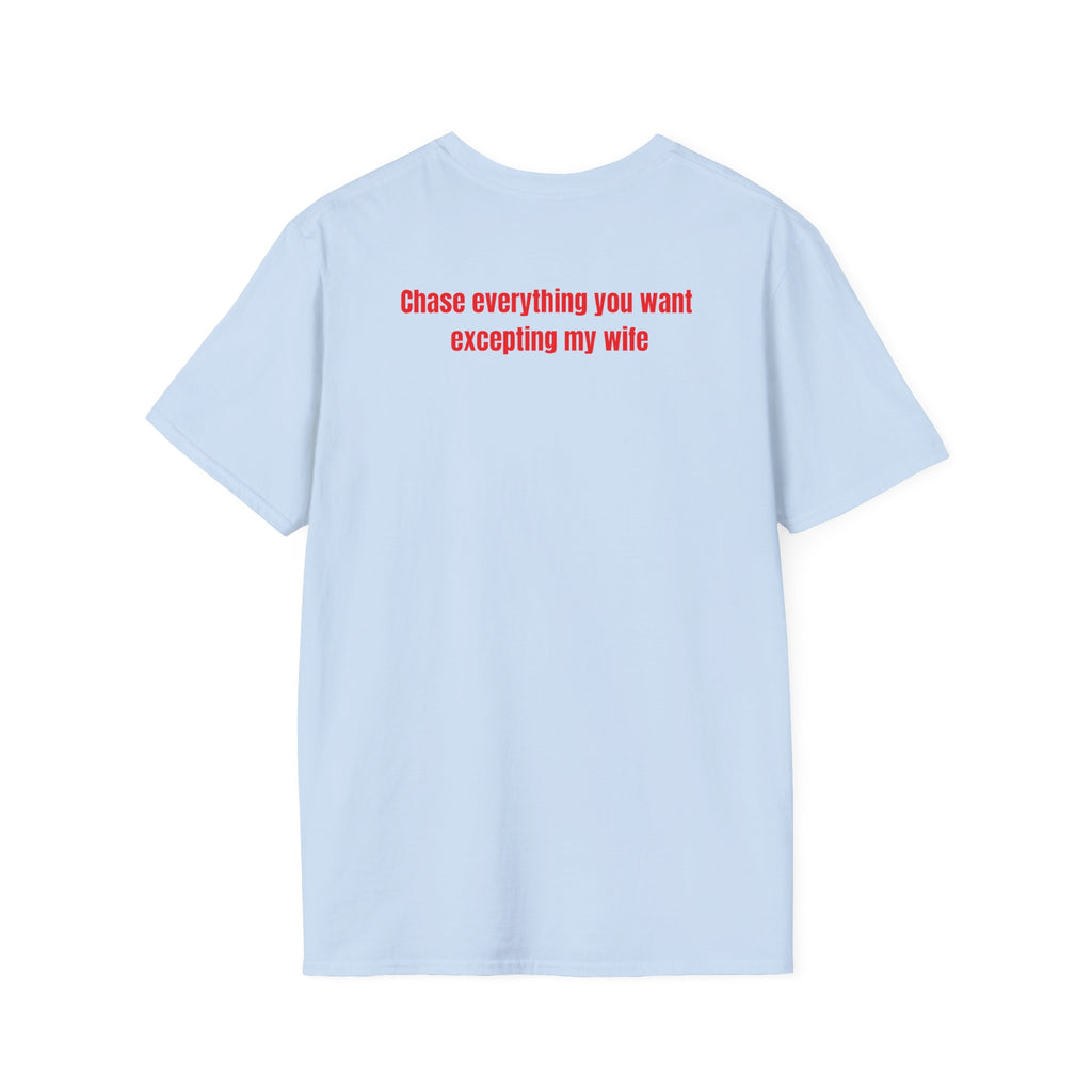 “... excepting my wife” T-Shirt