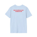 “... excepting my wife” T-Shirt