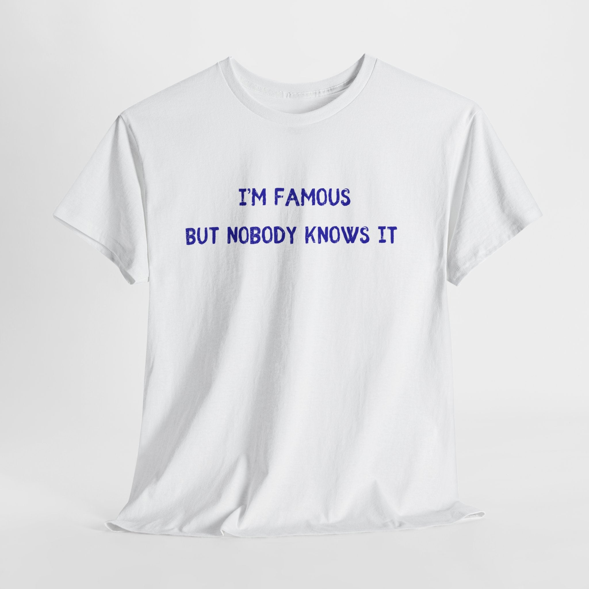 I AM Famous T-Shirt