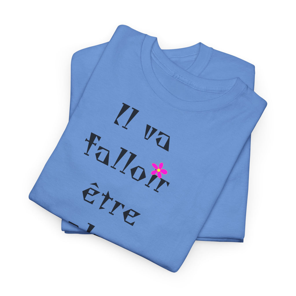 "Il va falloir être plus méchant" T-Shirt