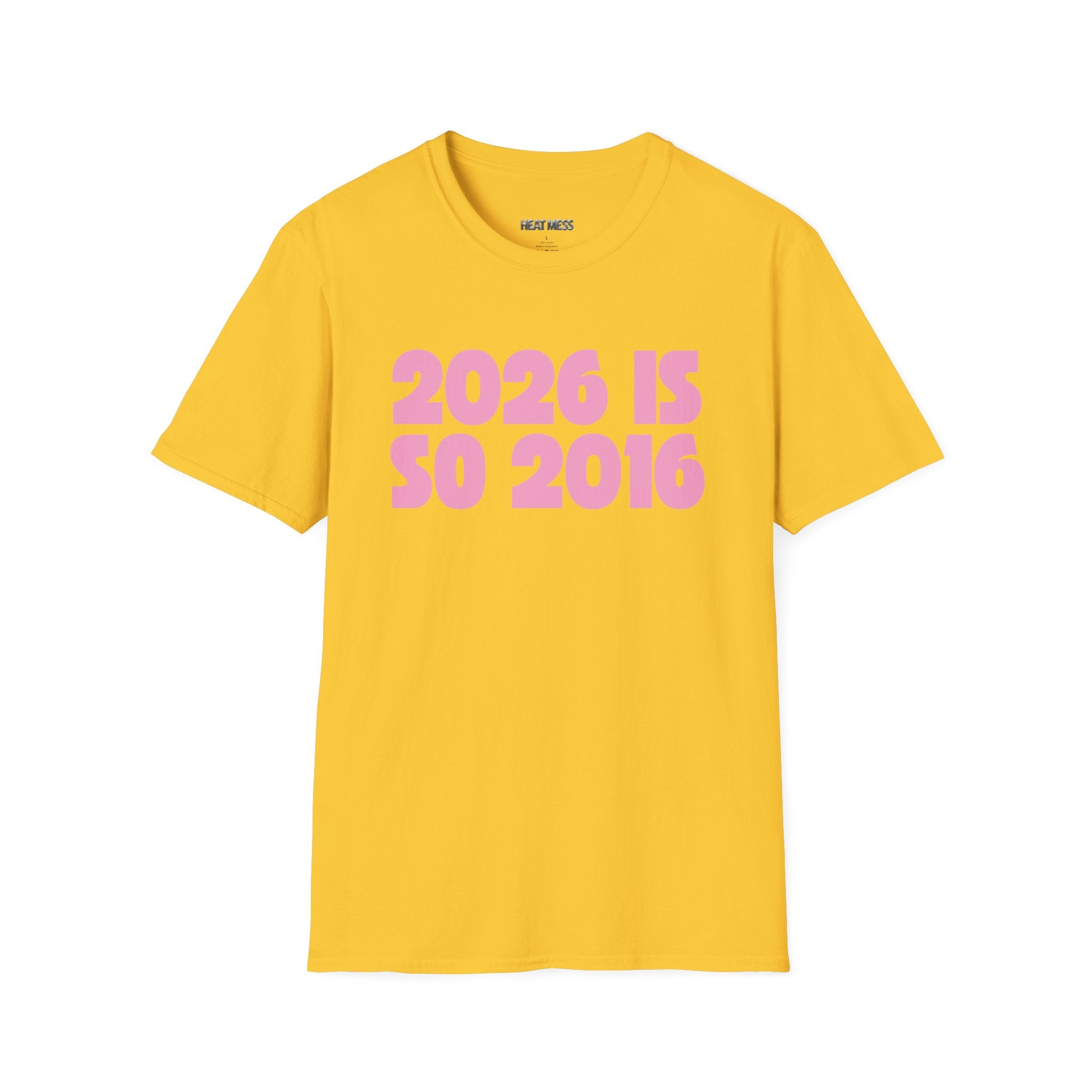 2026 Is So 2016 T-shirt - Heat Mess
