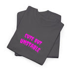 Cute But Unstable T-Shirt