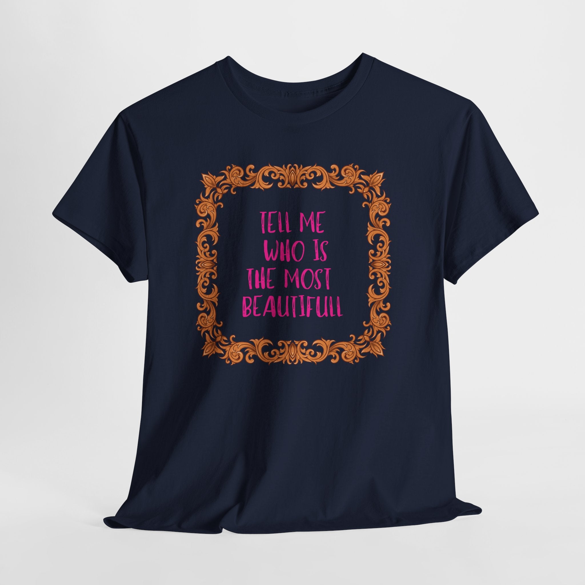 Who Is The Most Beautiful T'Shirt - Heat Mess