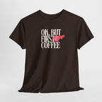 First Coffee T-Shirt - Heat Mess
