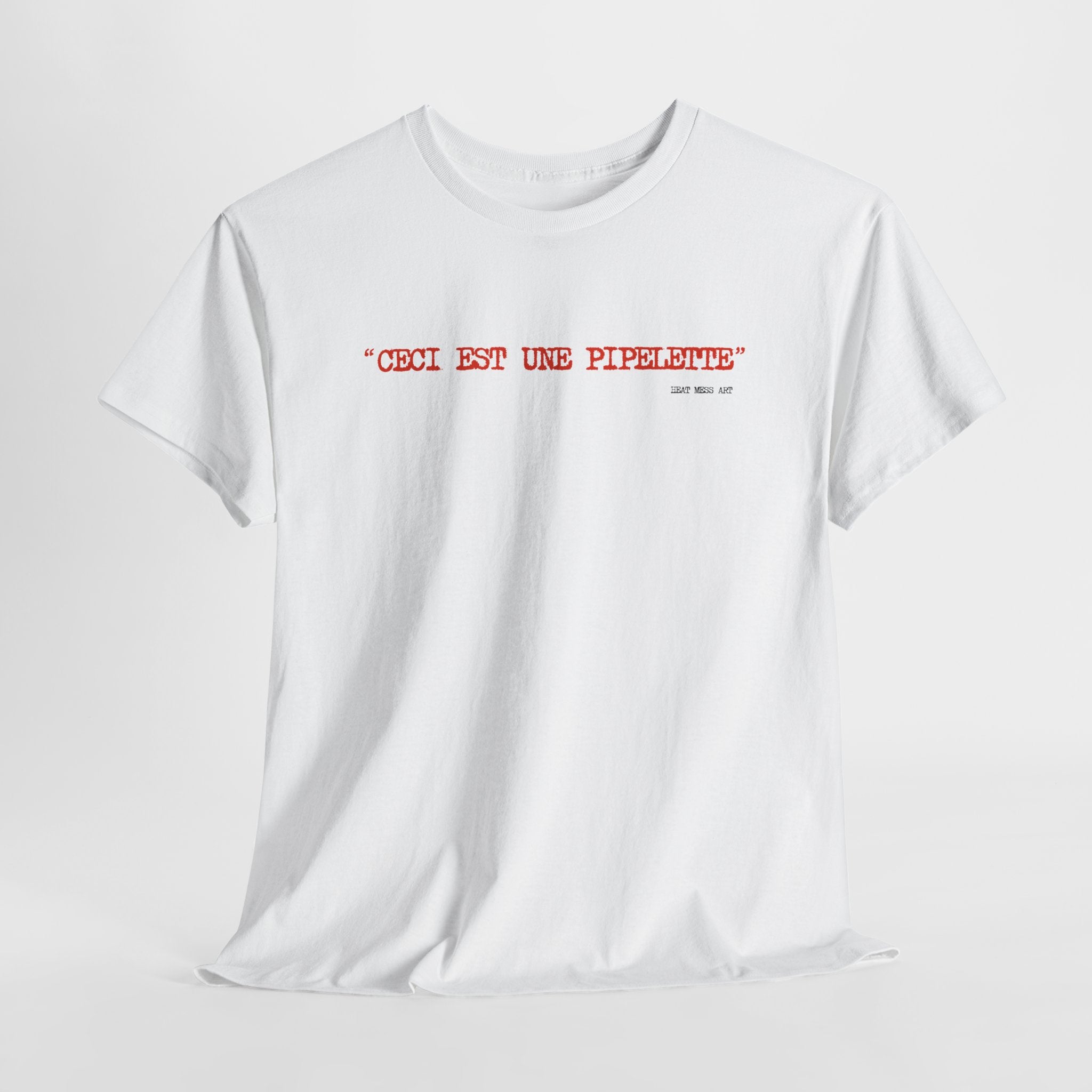 "Ceci est une piplette" T-Shirt - Heat Mess