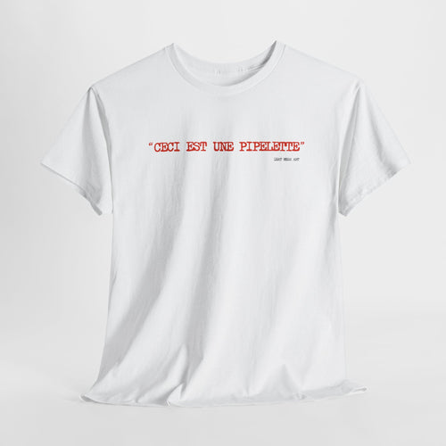 "Ceci est une piplette" T-Shirt - Heat Mess