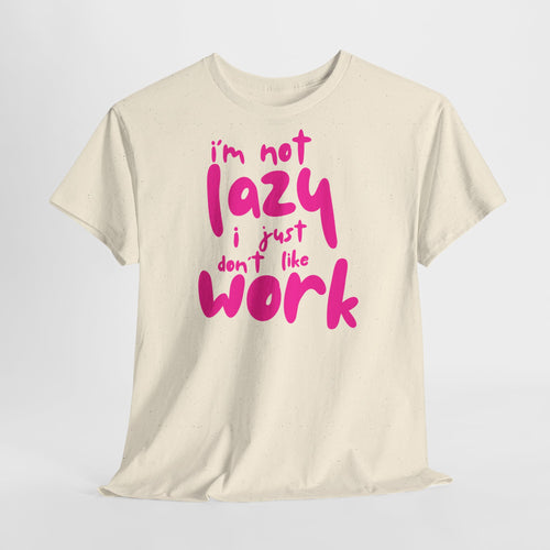 "I'm Not Lazy" T-Shirt - Heat Mess