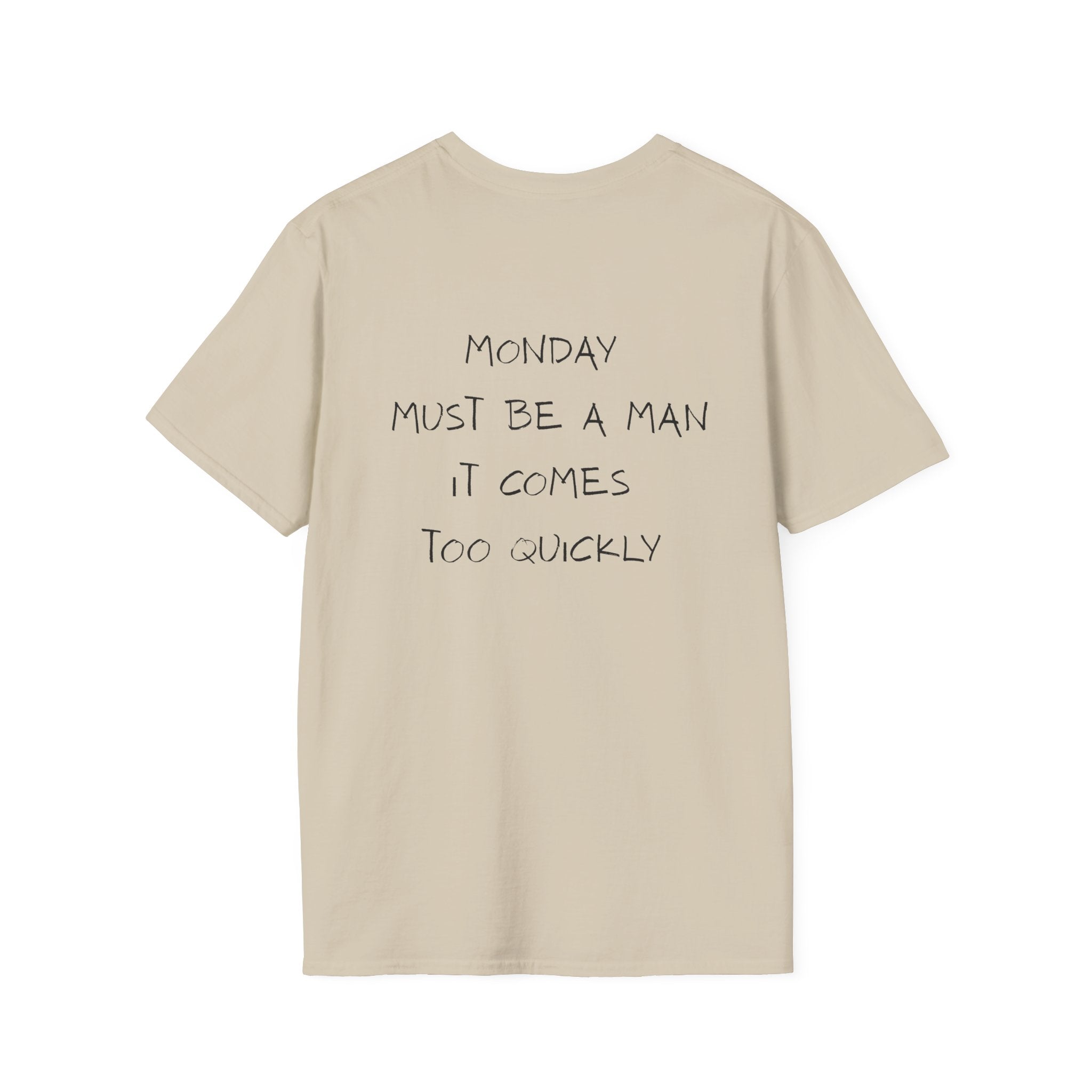 Monday Must Be A Man T-Shirt - Heat Mess