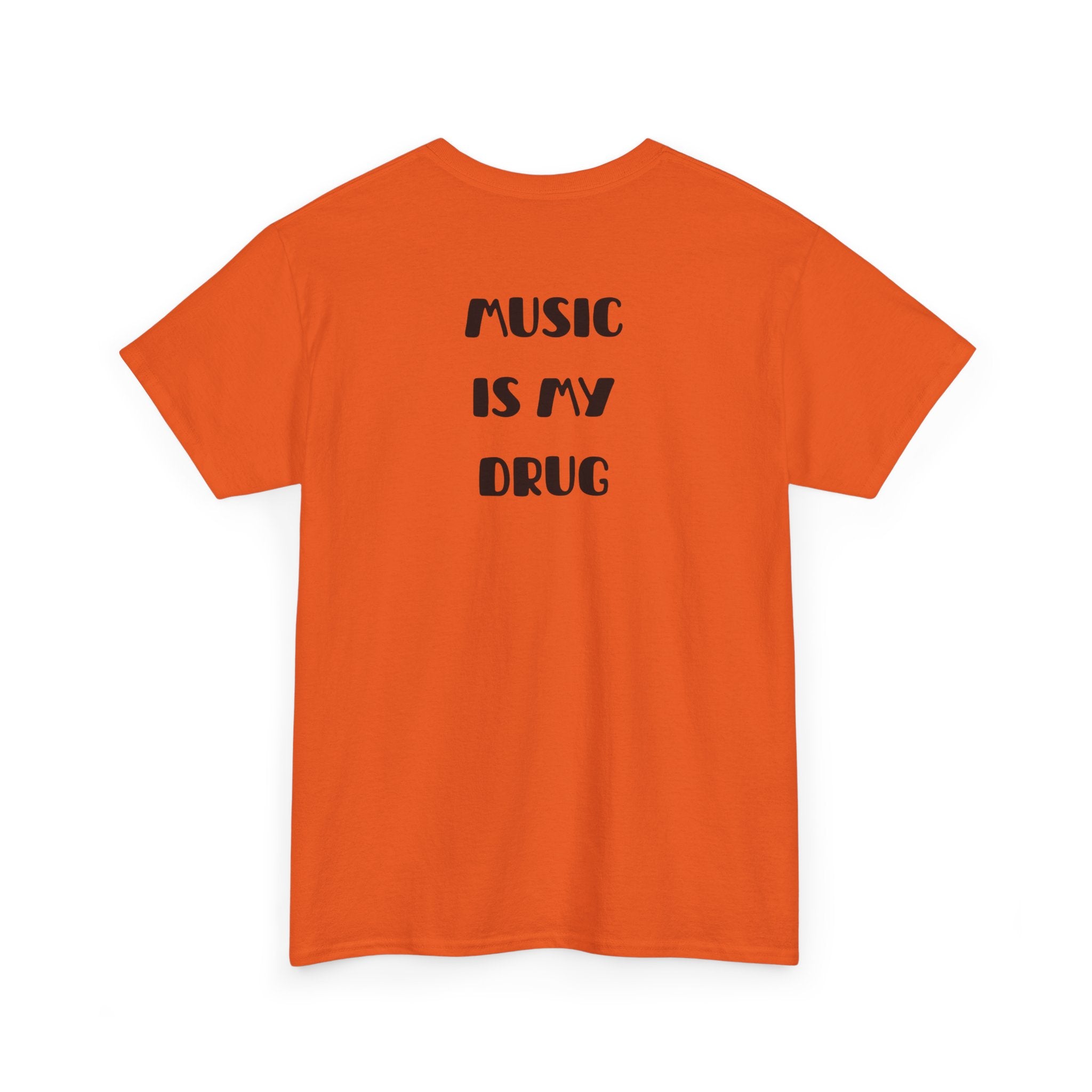 Music Is My Drug T-Shirt