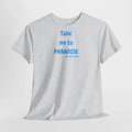 Take Me to Paradise T-Shirt