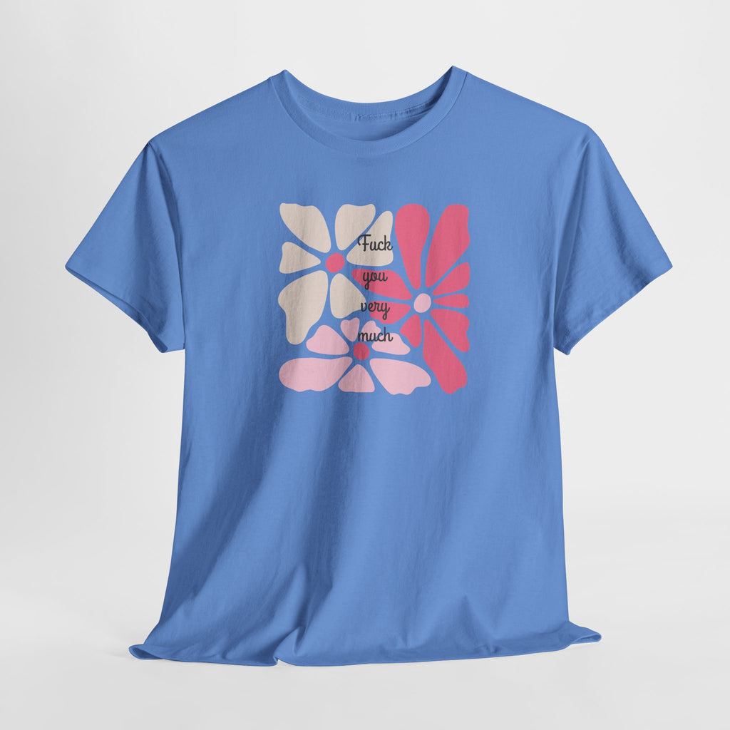 "Fuck You ..." T-Shirt