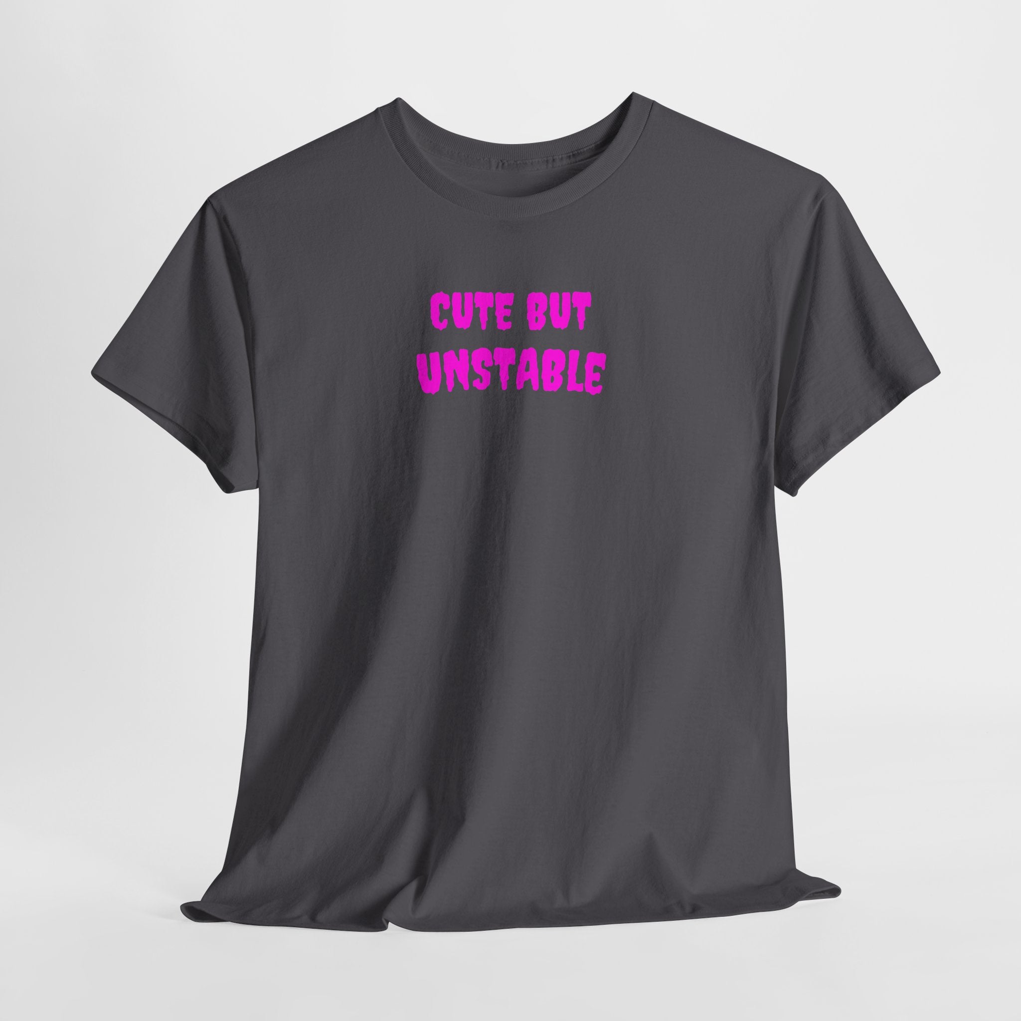 Cute But Unstable T-Shirt