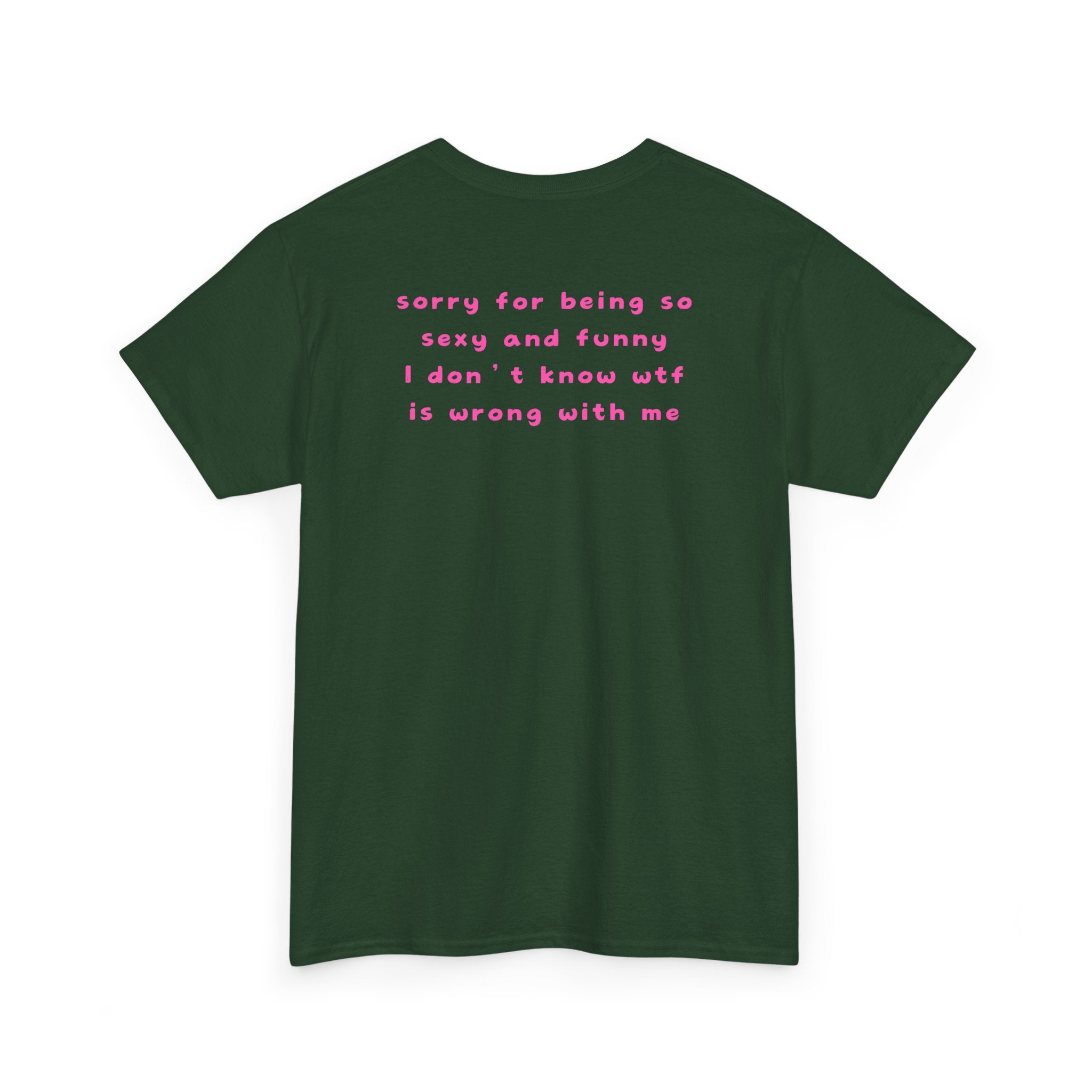 "sorry for being so sexy ..." T-Shirt