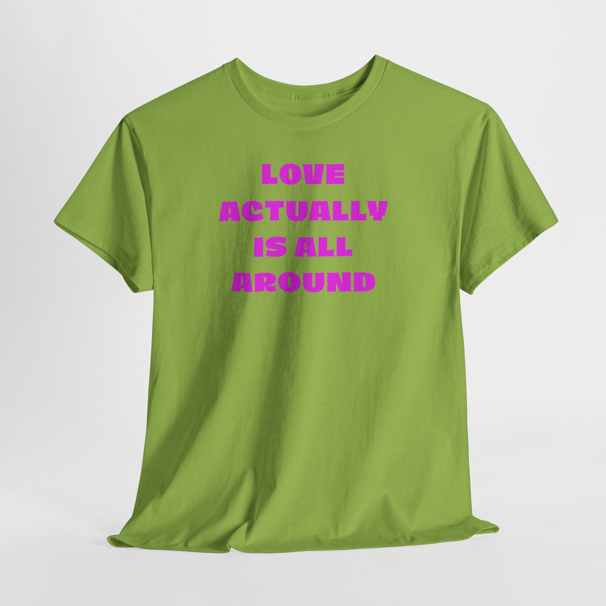 Love Actually Is All Around T-Shirt