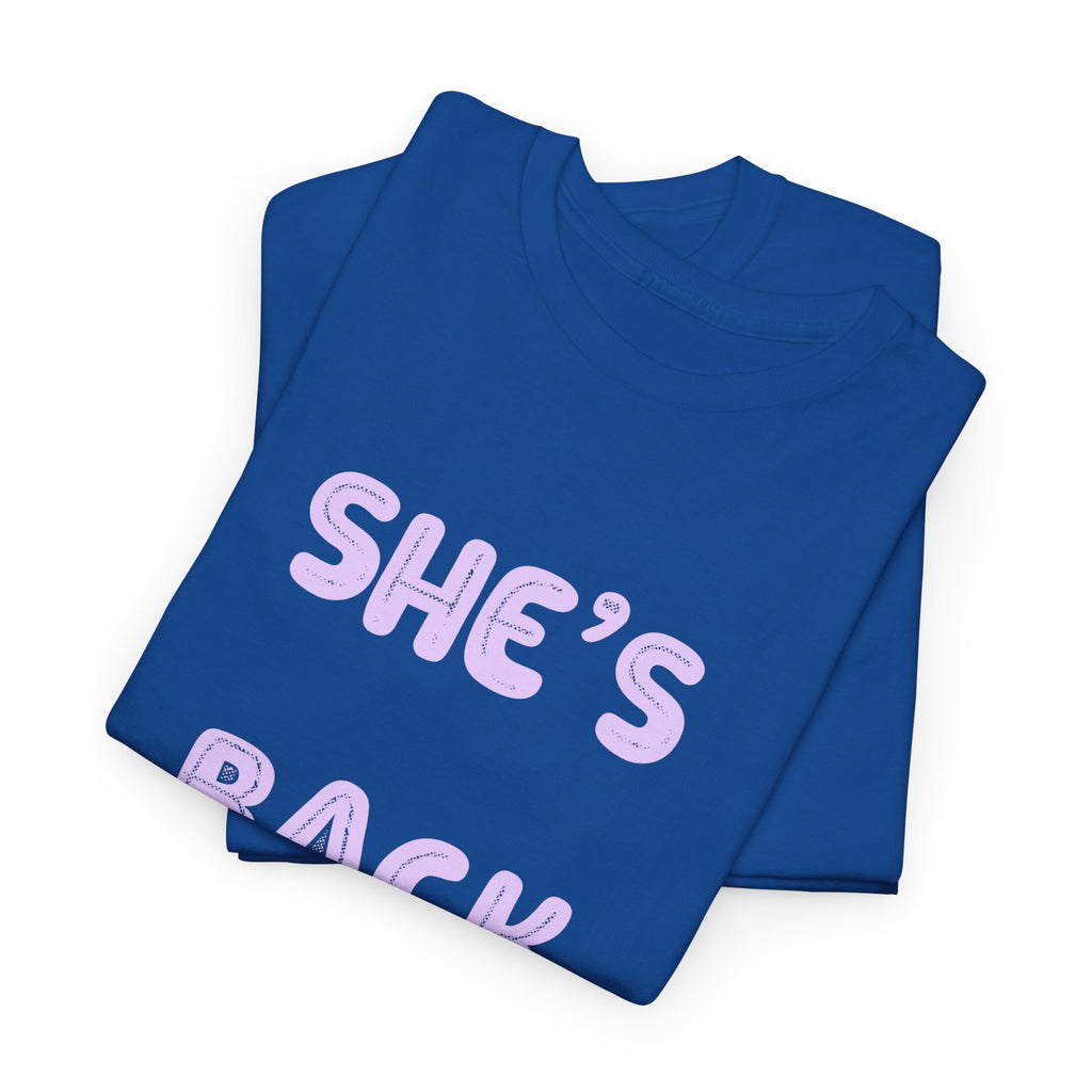 She's Back T‑Shirt