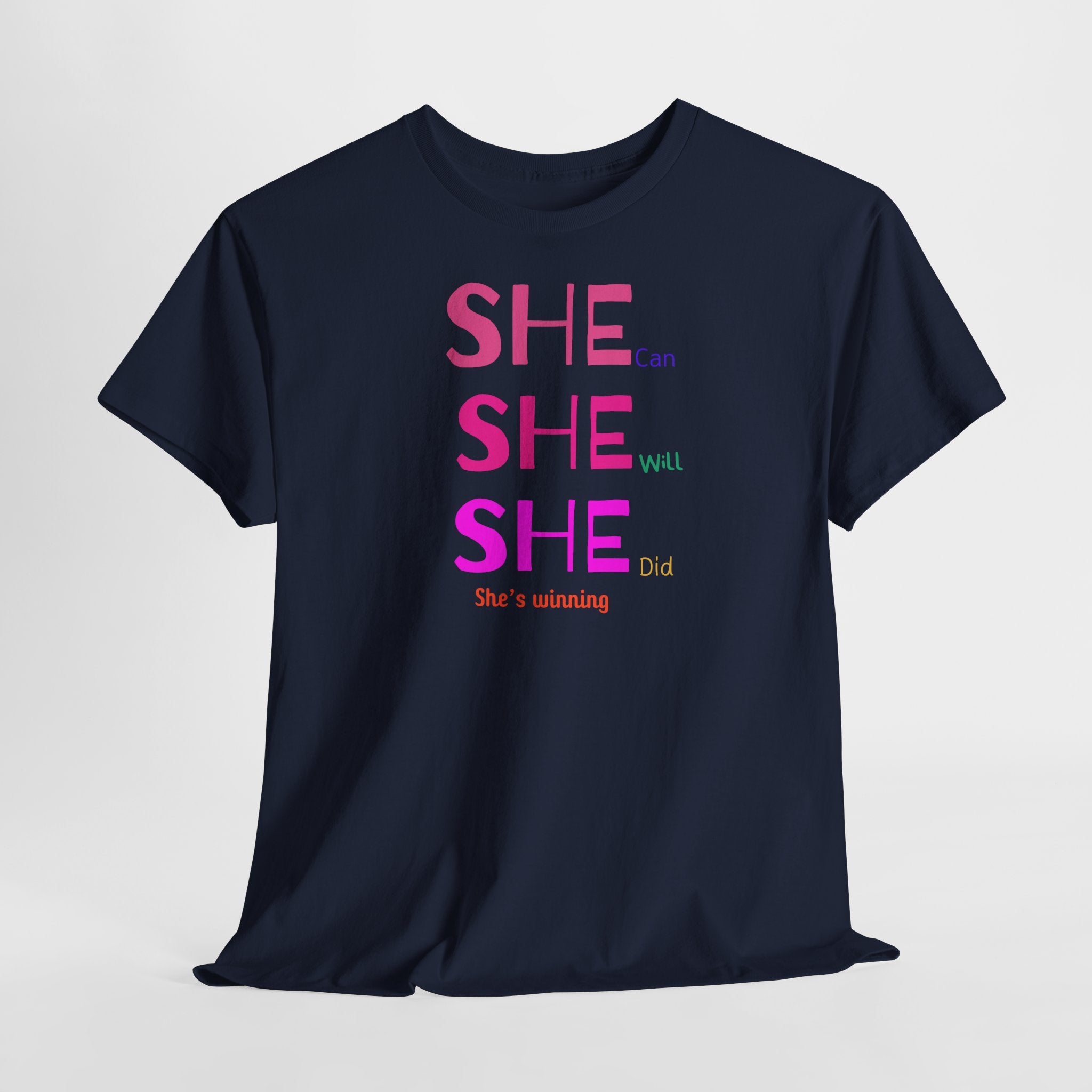 She Can, She Will T-Shirt - Heat Mess
