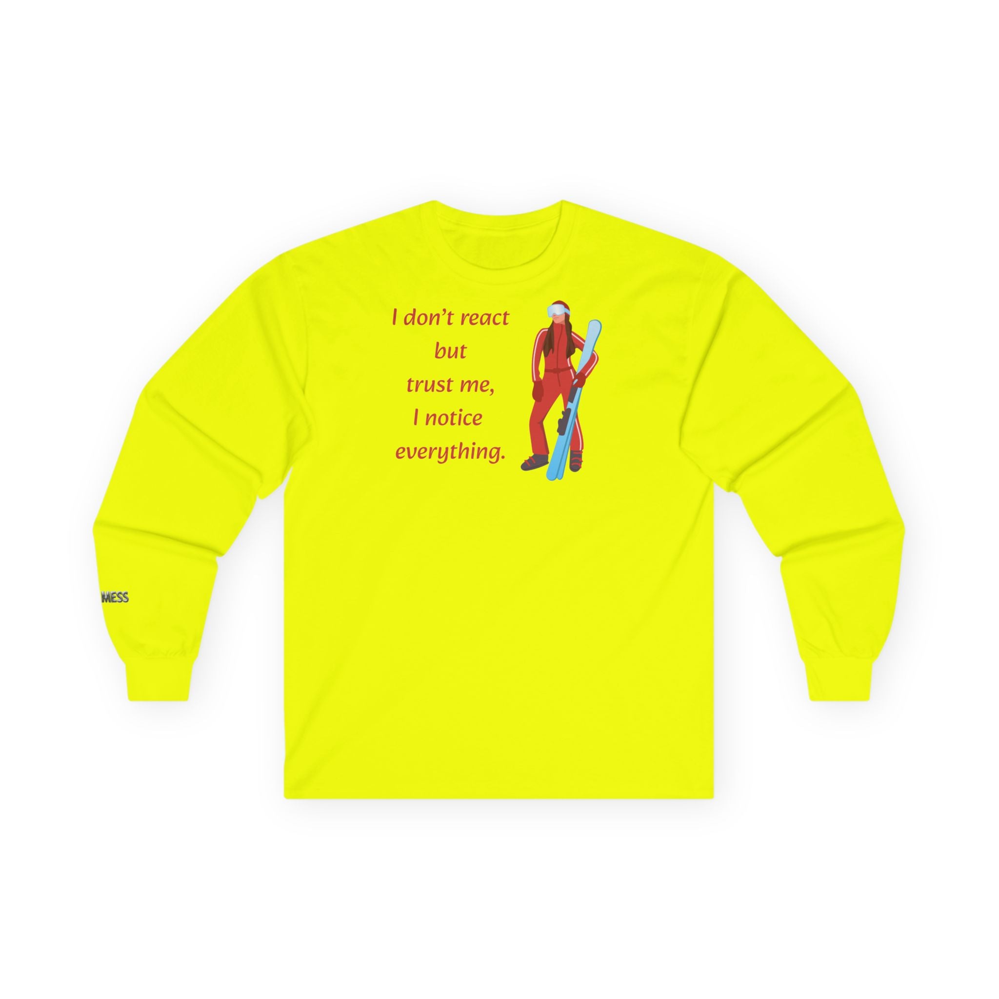 Long Sleeve "I don't react but " T-Shirt - Heat Mess