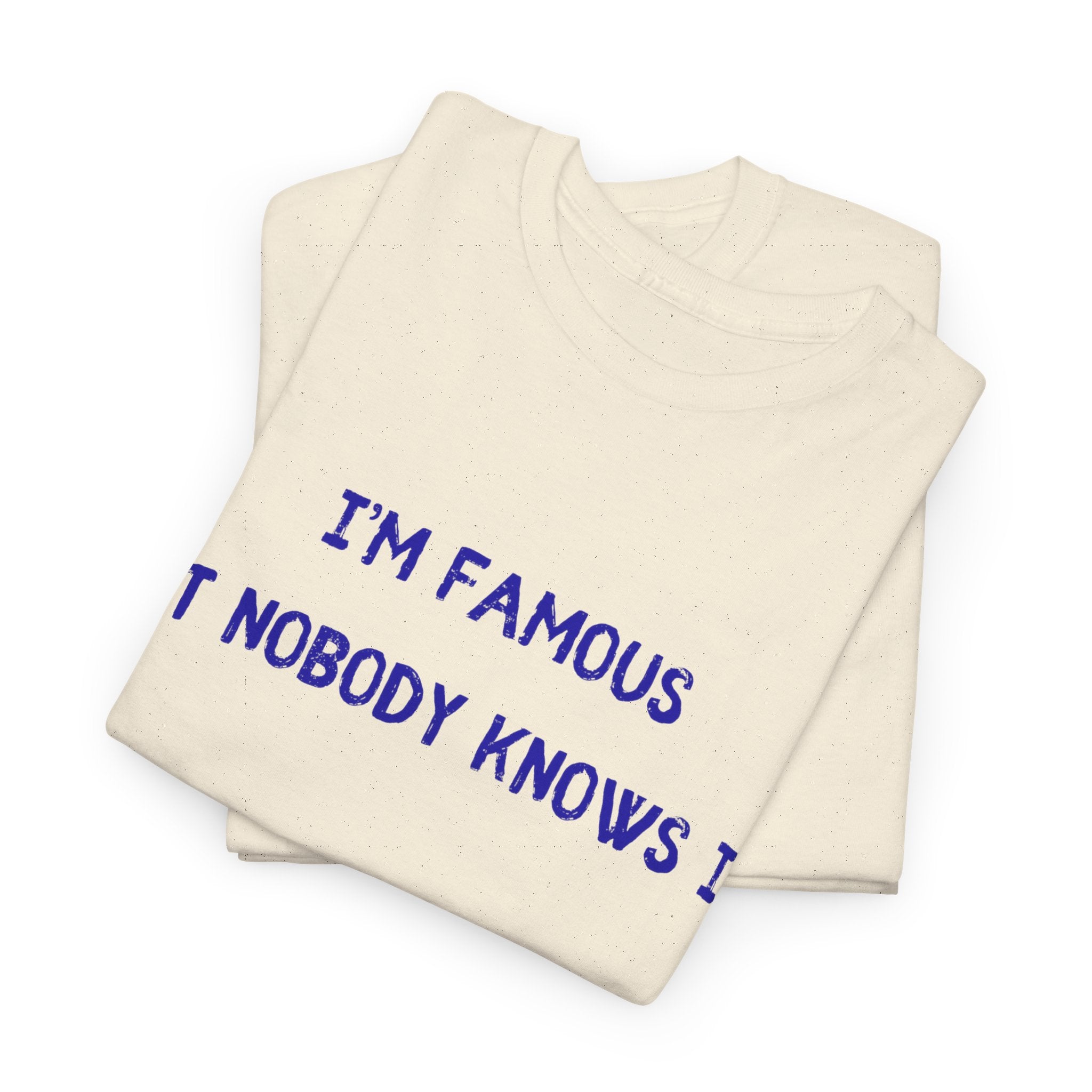 I AM Famous T-Shirt
