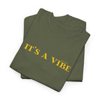 "It’s A Vibe" T-Shirt