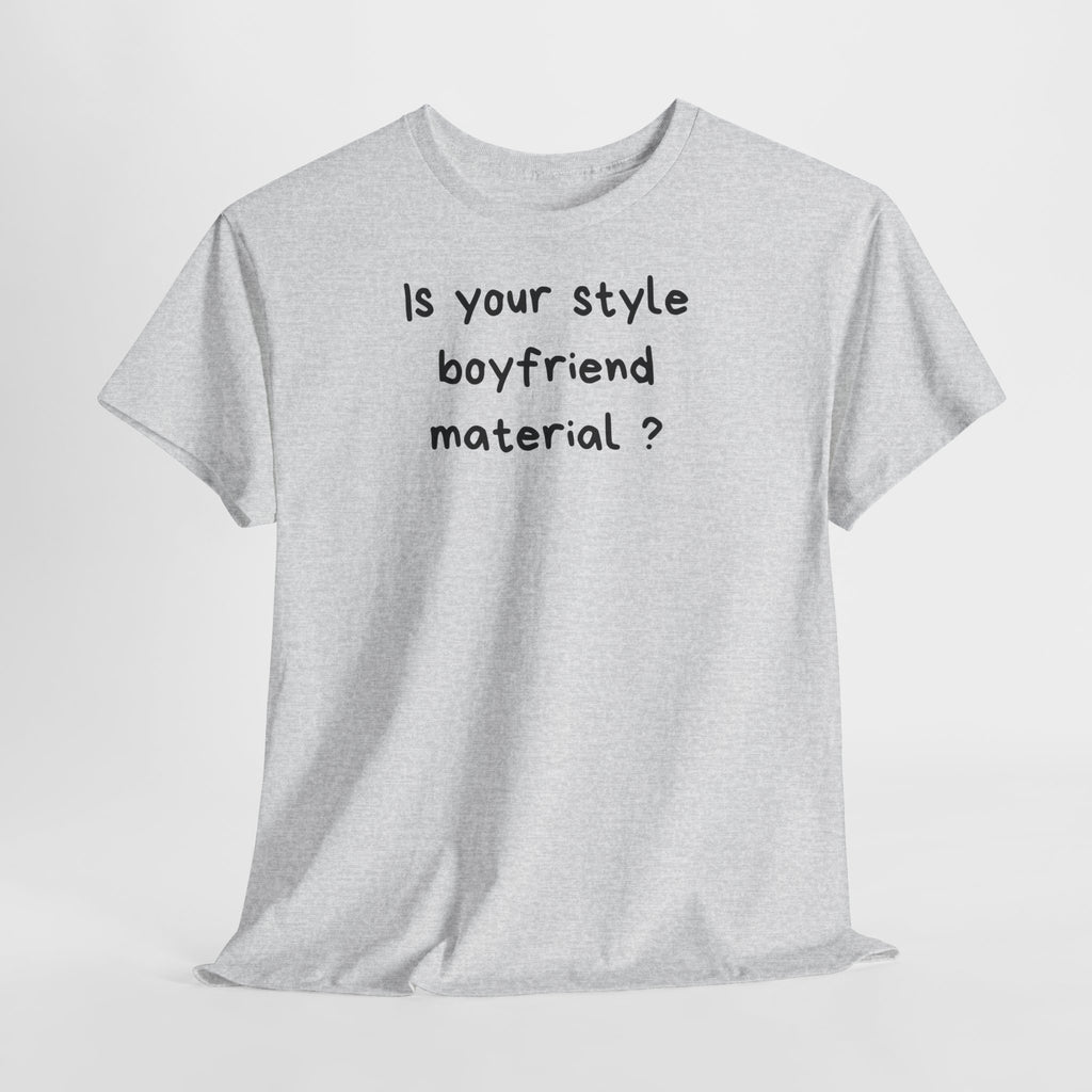 Boyfriend material T-Shirt - Heat Mess