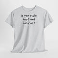 Boyfriend material T-Shirt - Heat Mess