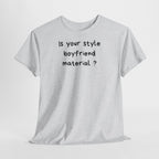 Boyfriend material T-Shirt - Heat Mess