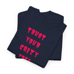 "Trust Your Crazy Idea" T-Shirt