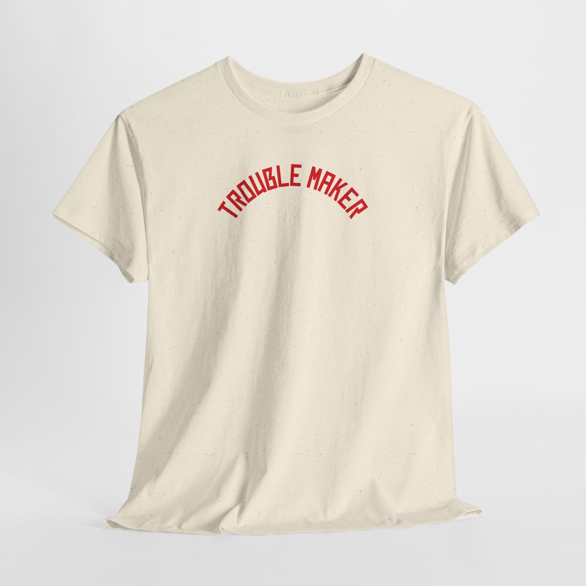 Trouble Maker T-Shirt