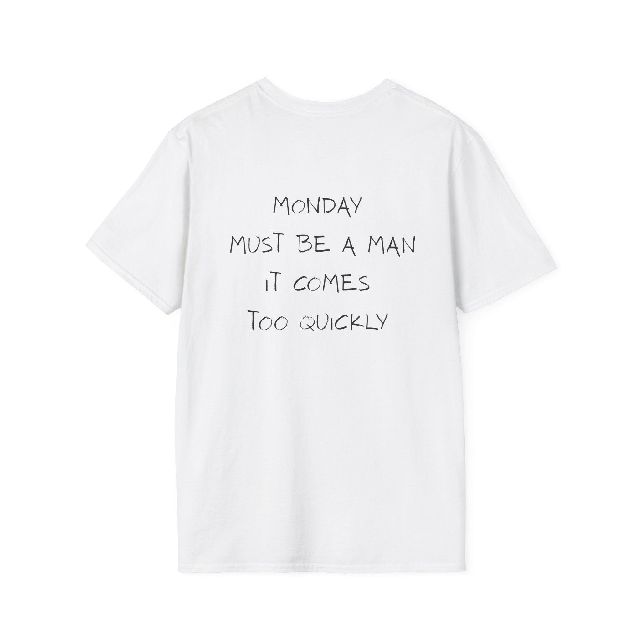 Monday Must Be A Man T-Shirt - Heat Mess