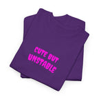 Cute But Unstable T-Shirt