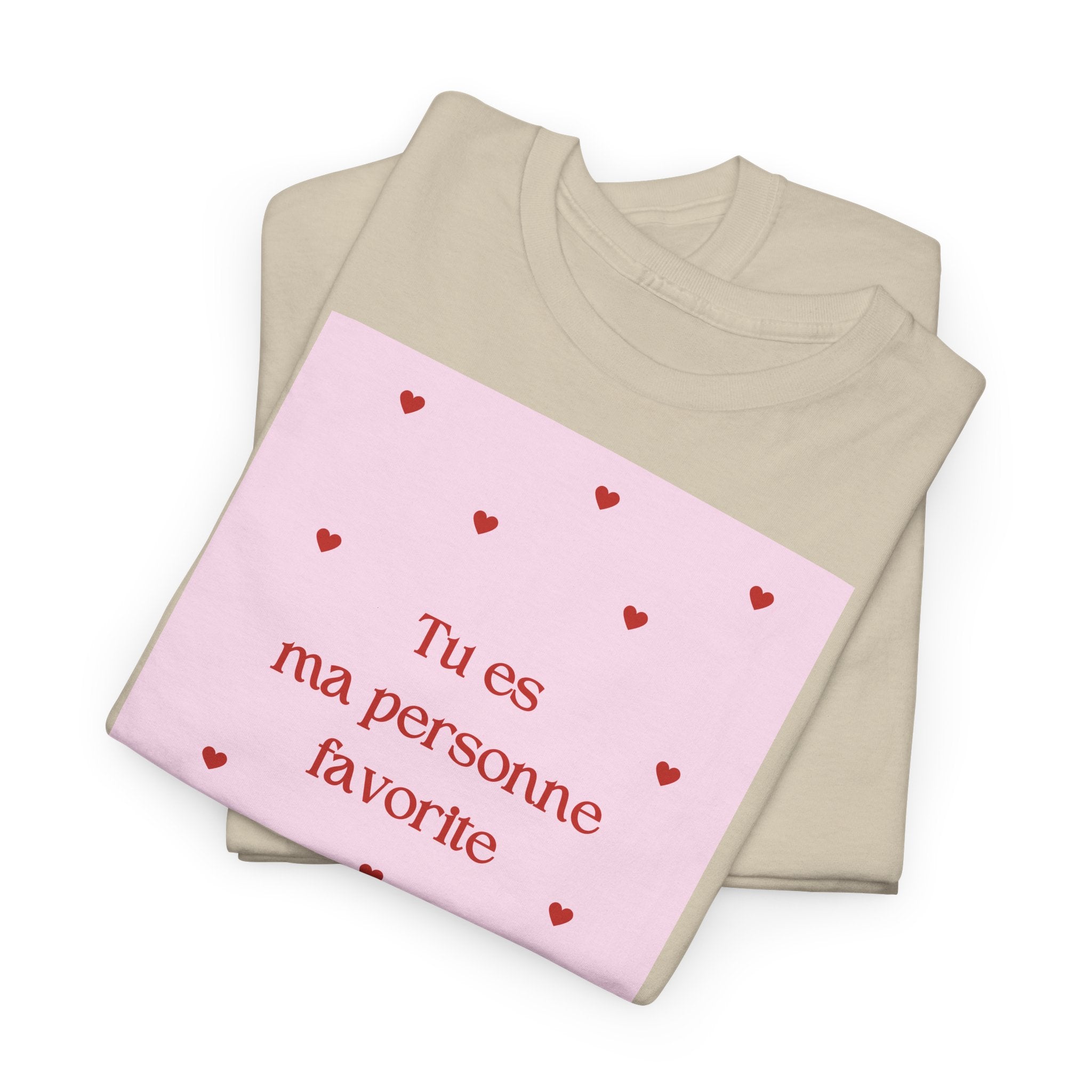 Love "Tu es ma personne favorite" T-Shirt - Heat Mess