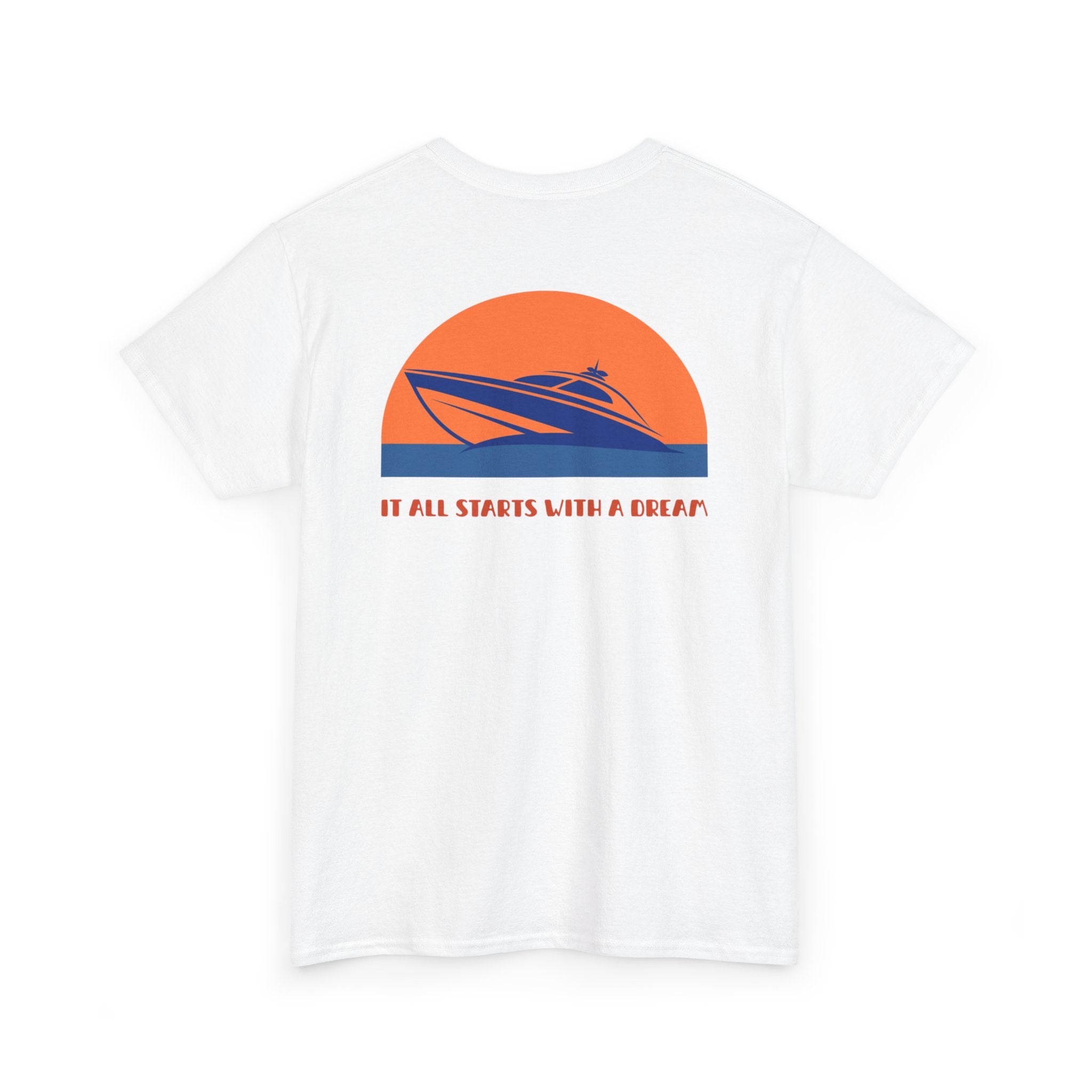 Boat Sunset "It All Starts With A Dream" T-Shirt - Heat Mess