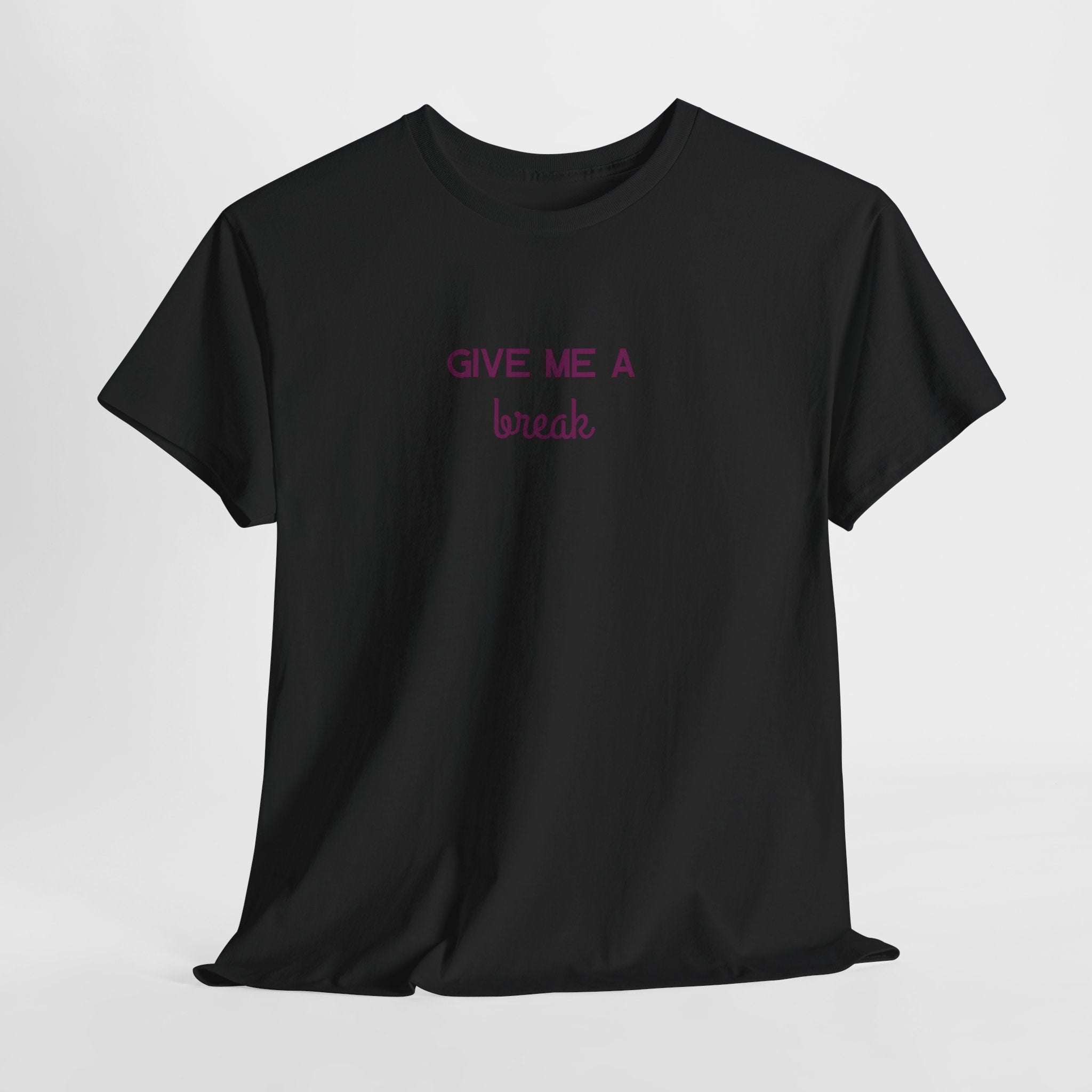 Give Me A Break T-Shirt