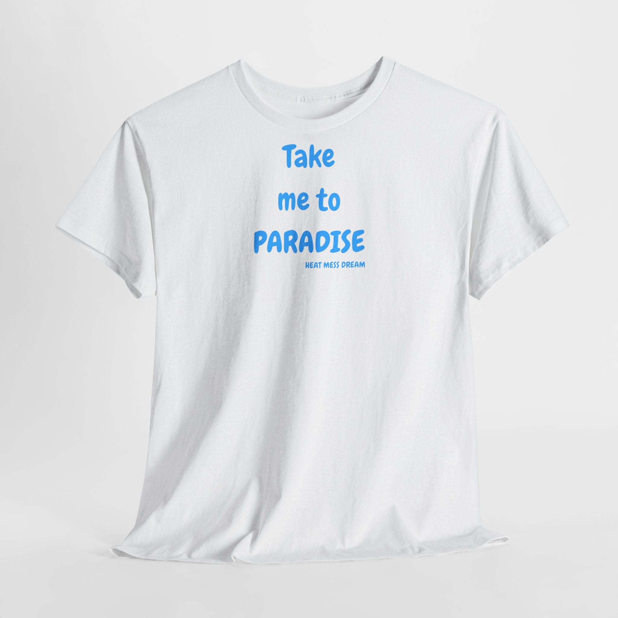 Take Me to Paradise T-Shirt