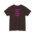 "Woke Up Sexy As Hell Again" T-Shirt