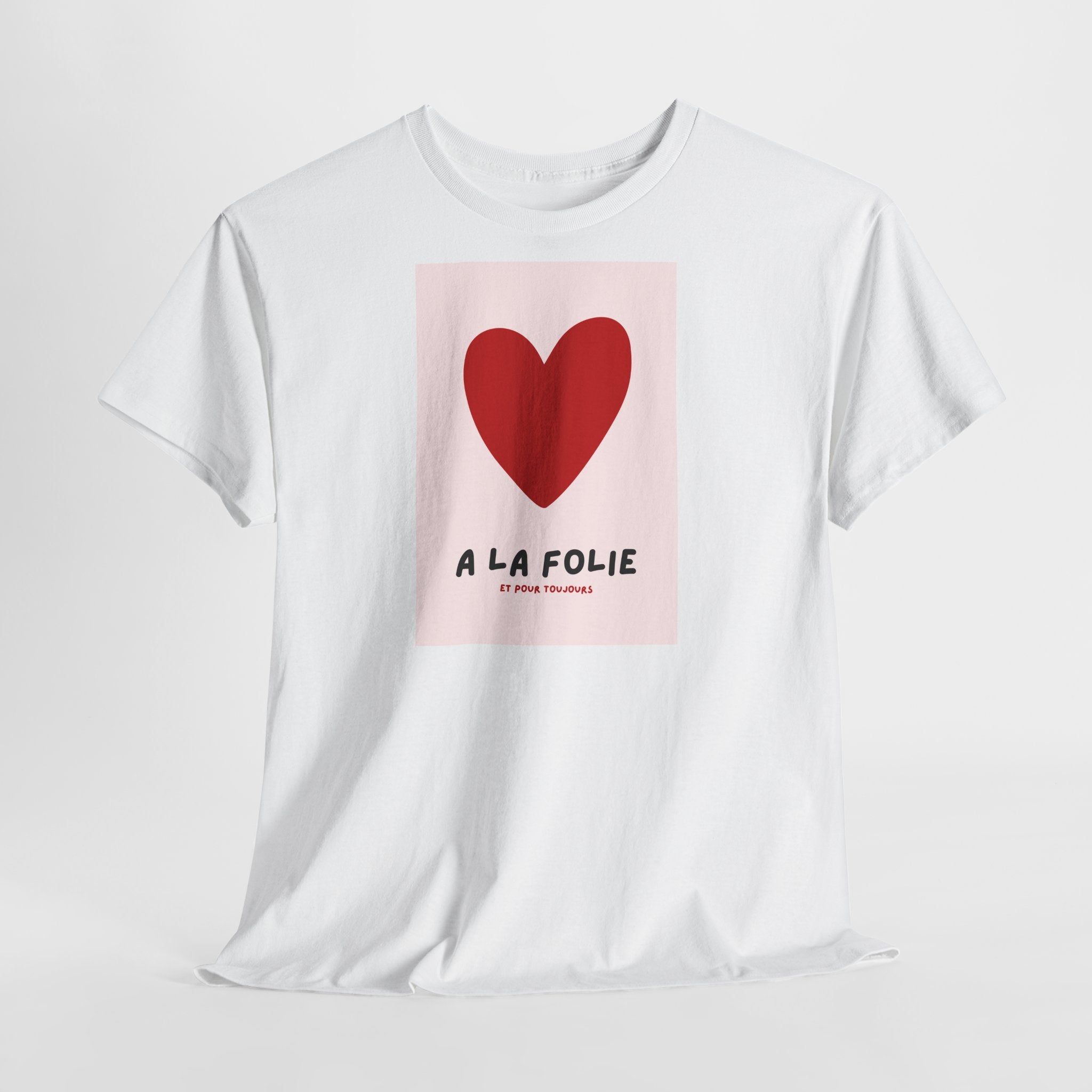 Love “À La Folie” T-Shirt - Heat Mess