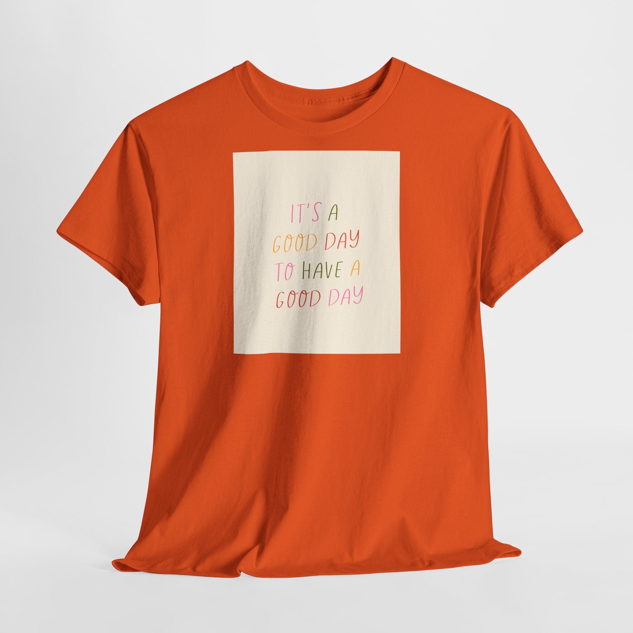 Smart "It's a Good Day " T-Shirt - Heat Mess