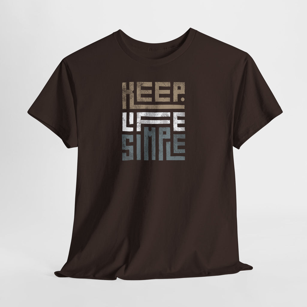 Keep Life Simple T-Shirt - Heat Mess