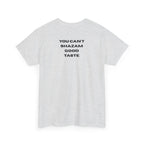 You Can't Shazam Good Taste Tee. T-Shirt