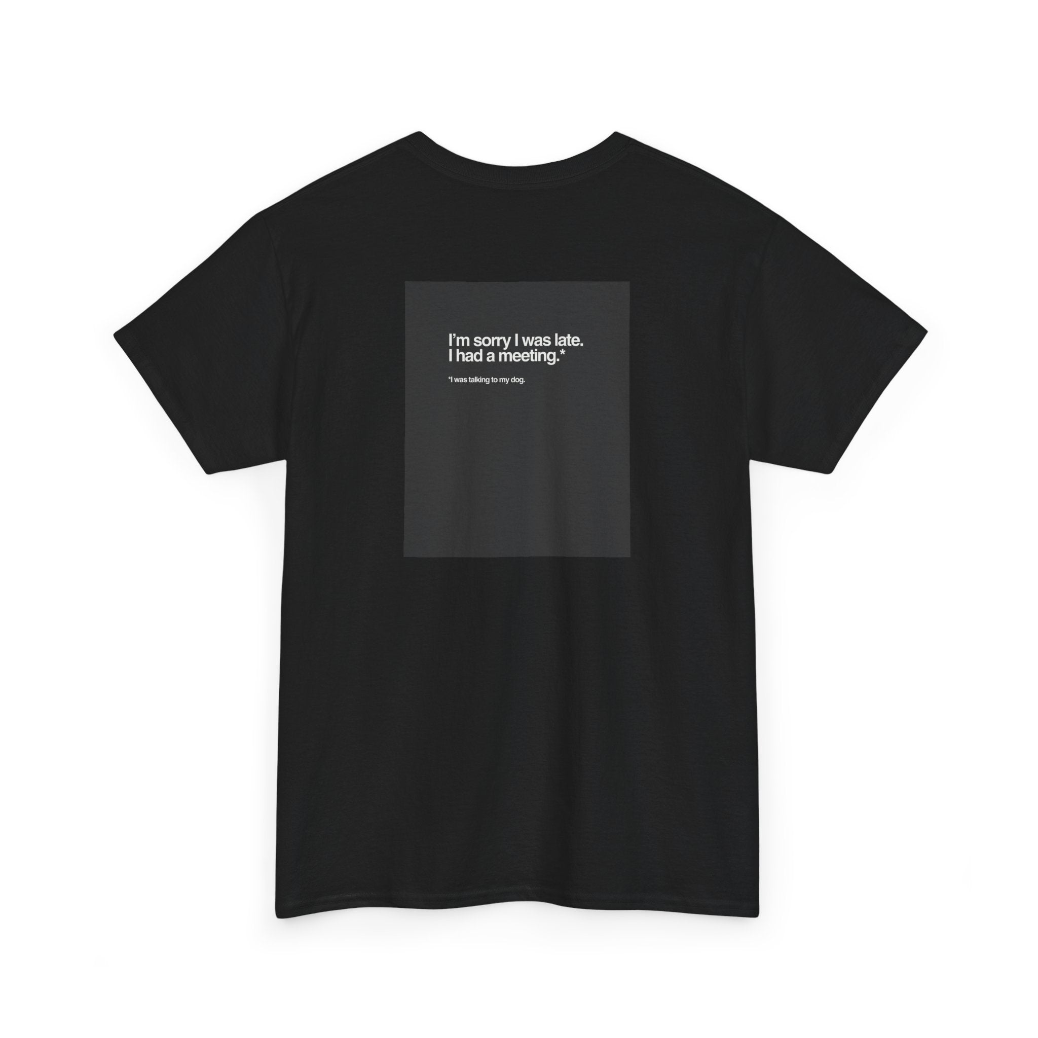 "I'm Sorry I Was Late" T-Shirt - Heat Mess